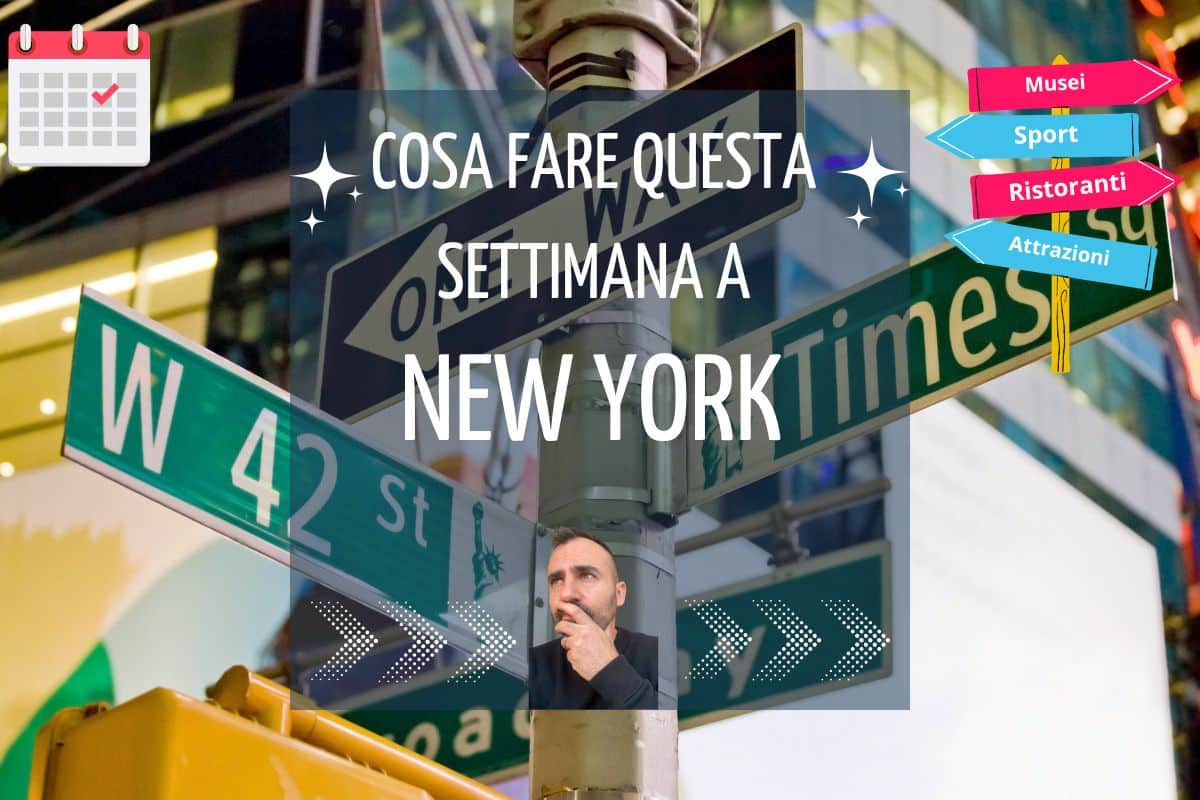 Cosa fare questa settimana a New York